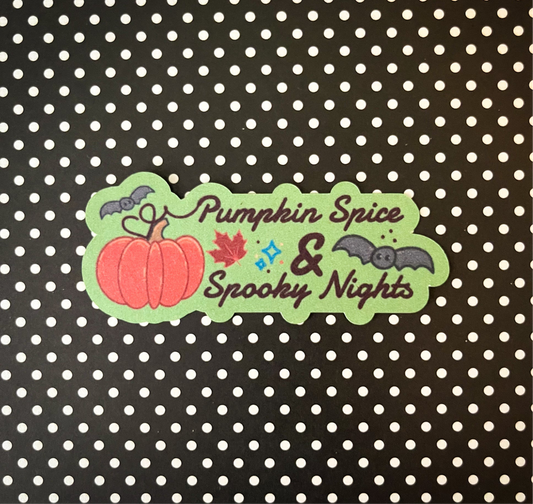 Pumkin Spice & Spooky Nights Sticker